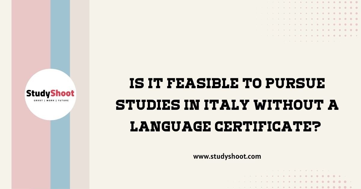 هل من الممكن الدراسة في ايطاليا بدون شهادة لغة؟ 